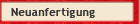 Neuanfertigung