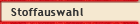 Stoffauswahl